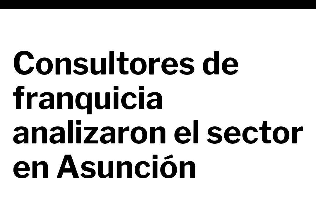 Consultores de franquicia analizaron el sector en Asunción